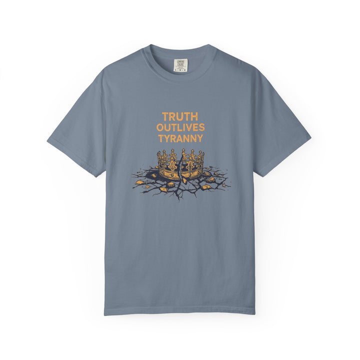 Truth Outlives Tyranny T-Shirt | Bold Political Activist Graphic Tee- Ten & Timber