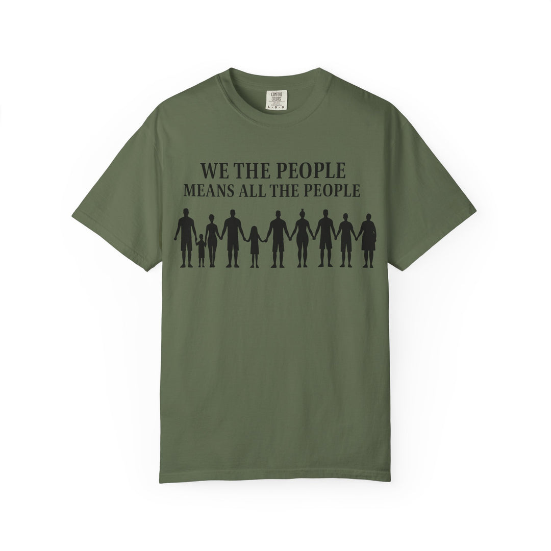 We The People Means All the People TShirt Inclusive Equality Tee Pro-Democracy Unisex Shirt LGBTQ+ Pride Civil Rights Apparel Activist Gift- Ten & Timber