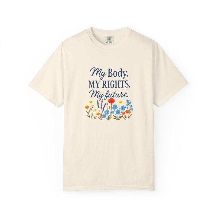 My Body My Rights My Future T-Shirt | Empowerment Floral Graphic Tee- Ten & Timber