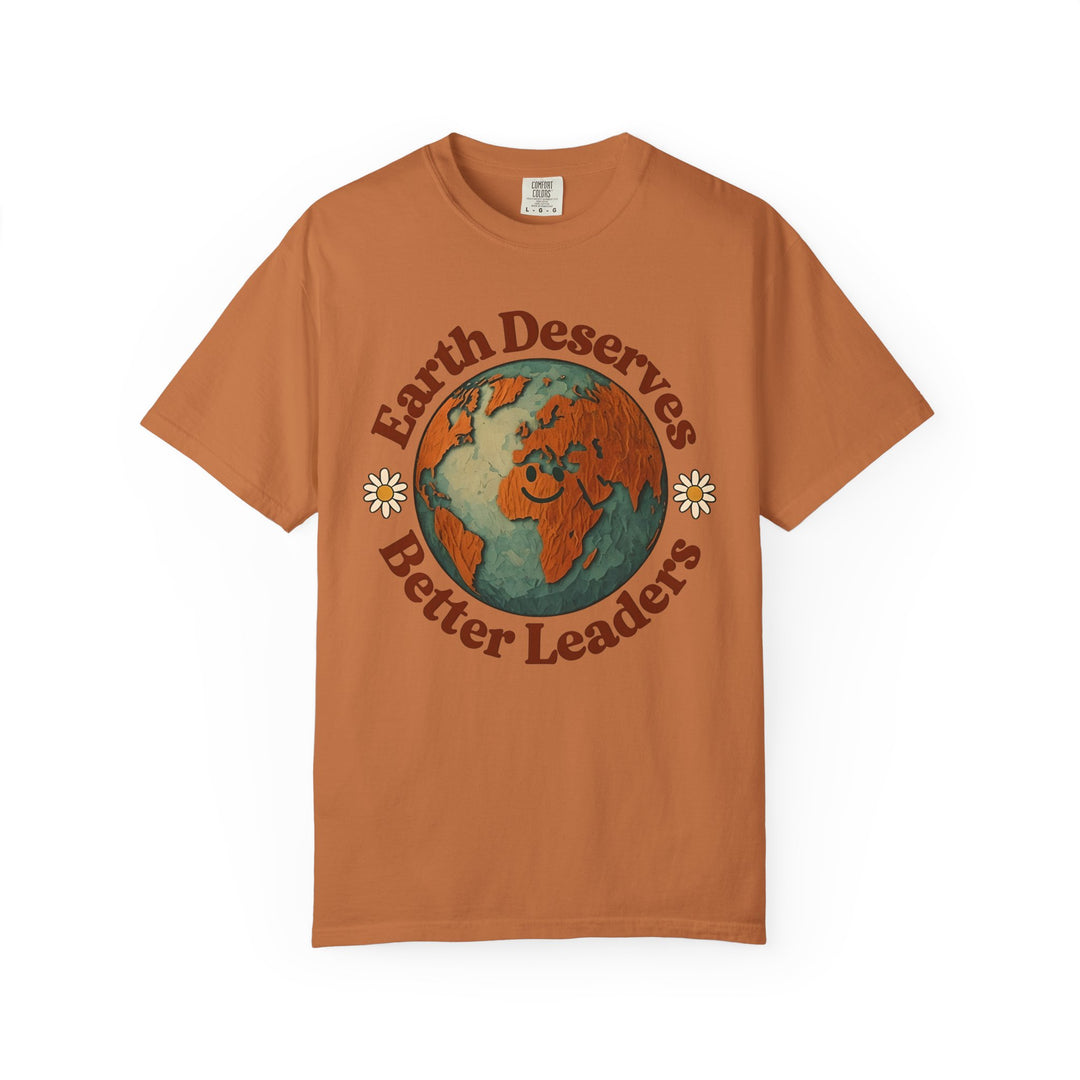 Earth Deserves Better Leaders Shirt – Climate Change Activist Eco Tee, Earth Day Top- Ten & Timber
