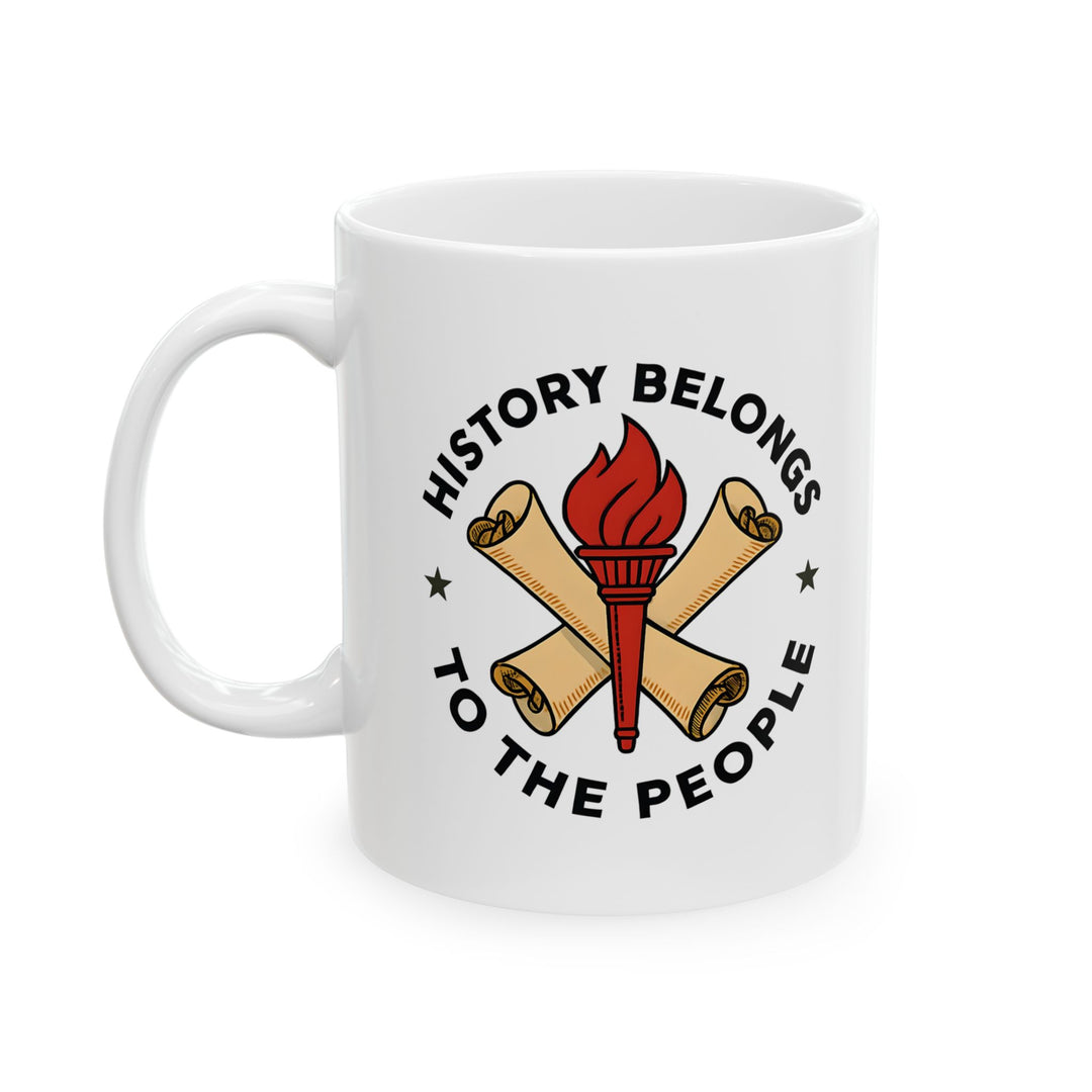 History Belongs to the People Coffee Mug | Activist & History Lover Gift- Ten & Timber