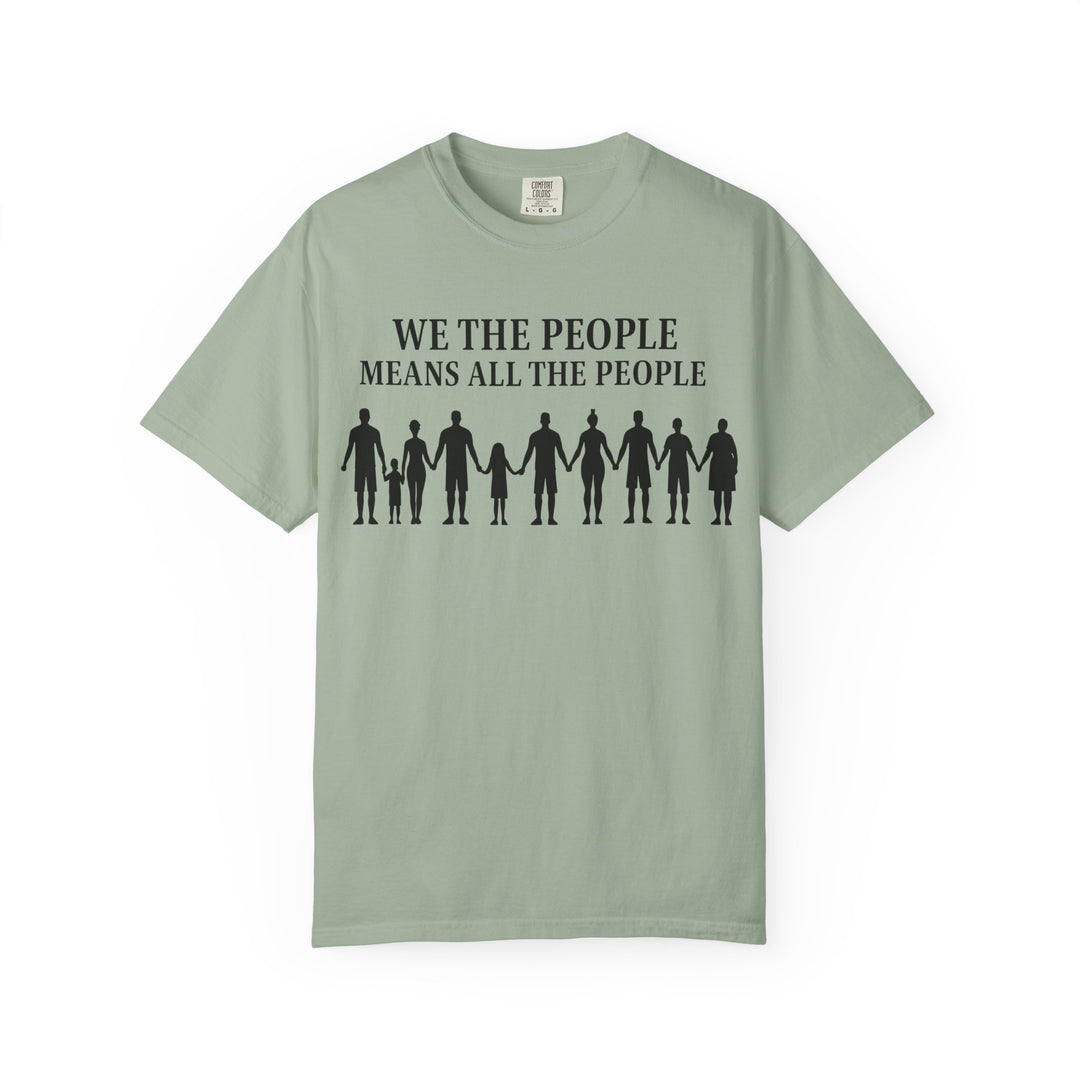 We The People Means All the People TShirt Inclusive Equality Tee Pro-Democracy Unisex Shirt LGBTQ+ Pride Civil Rights Apparel Activist Gift- Ten & Timber