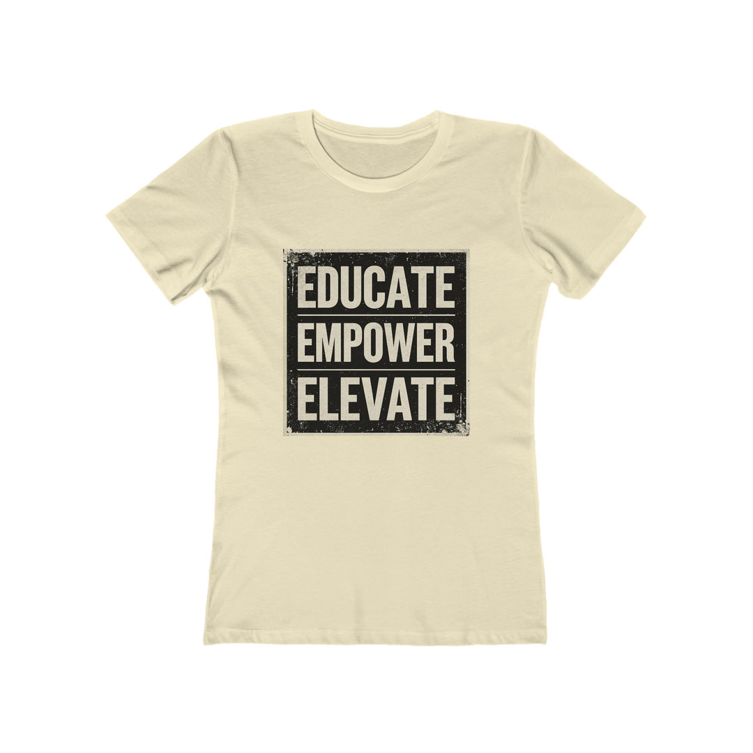 Educate Empower Elevate T-Shirt | Motivational Feminist Activist Graphic Tee- Ten & Timber