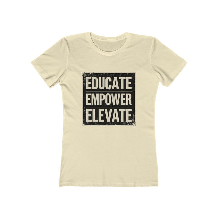 Educate Empower Elevate T-Shirt | Motivational Feminist Activist Graphic Tee- Ten & Timber