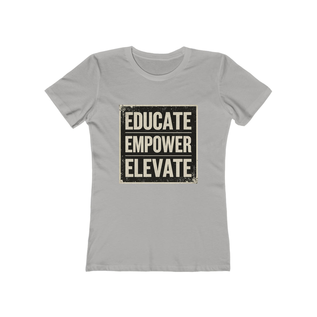 Educate Empower Elevate T-Shirt | Motivational Feminist Activist Graphic Tee- Ten & Timber