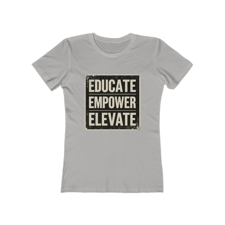 Educate Empower Elevate T-Shirt | Motivational Feminist Activist Graphic Tee- Ten & Timber