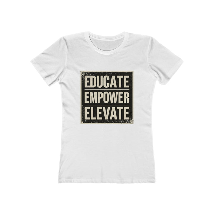 Educate Empower Elevate T-Shirt | Motivational Feminist Activist Graphic Tee- Ten & Timber