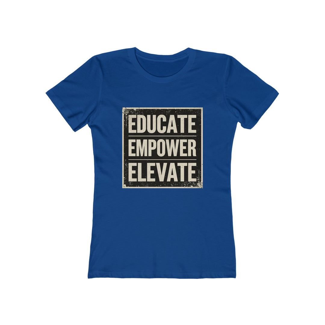 Educate Empower Elevate T-Shirt | Motivational Feminist Activist Graphic Tee- Ten & Timber