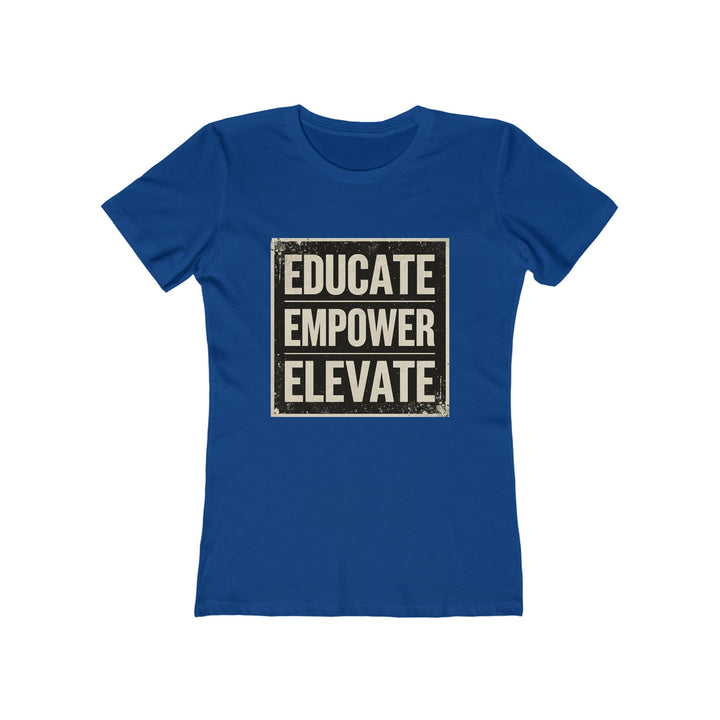 Educate Empower Elevate T-Shirt | Motivational Feminist Activist Graphic Tee- Ten & Timber