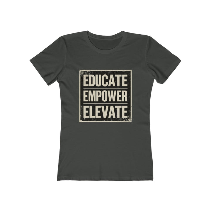 Educate Empower Elevate T-Shirt | Motivational Feminist Activist Graphic Tee- Ten & Timber