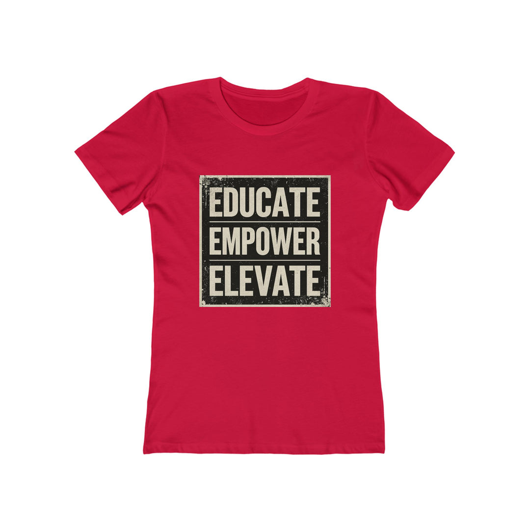 Educate Empower Elevate T-Shirt | Motivational Feminist Activist Graphic Tee- Ten & Timber