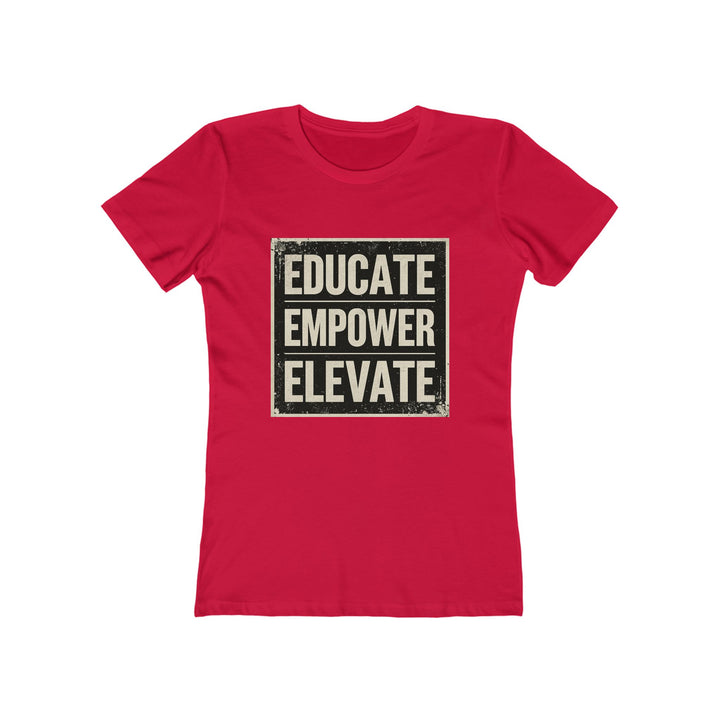 Educate Empower Elevate T-Shirt | Motivational Feminist Activist Graphic Tee- Ten & Timber