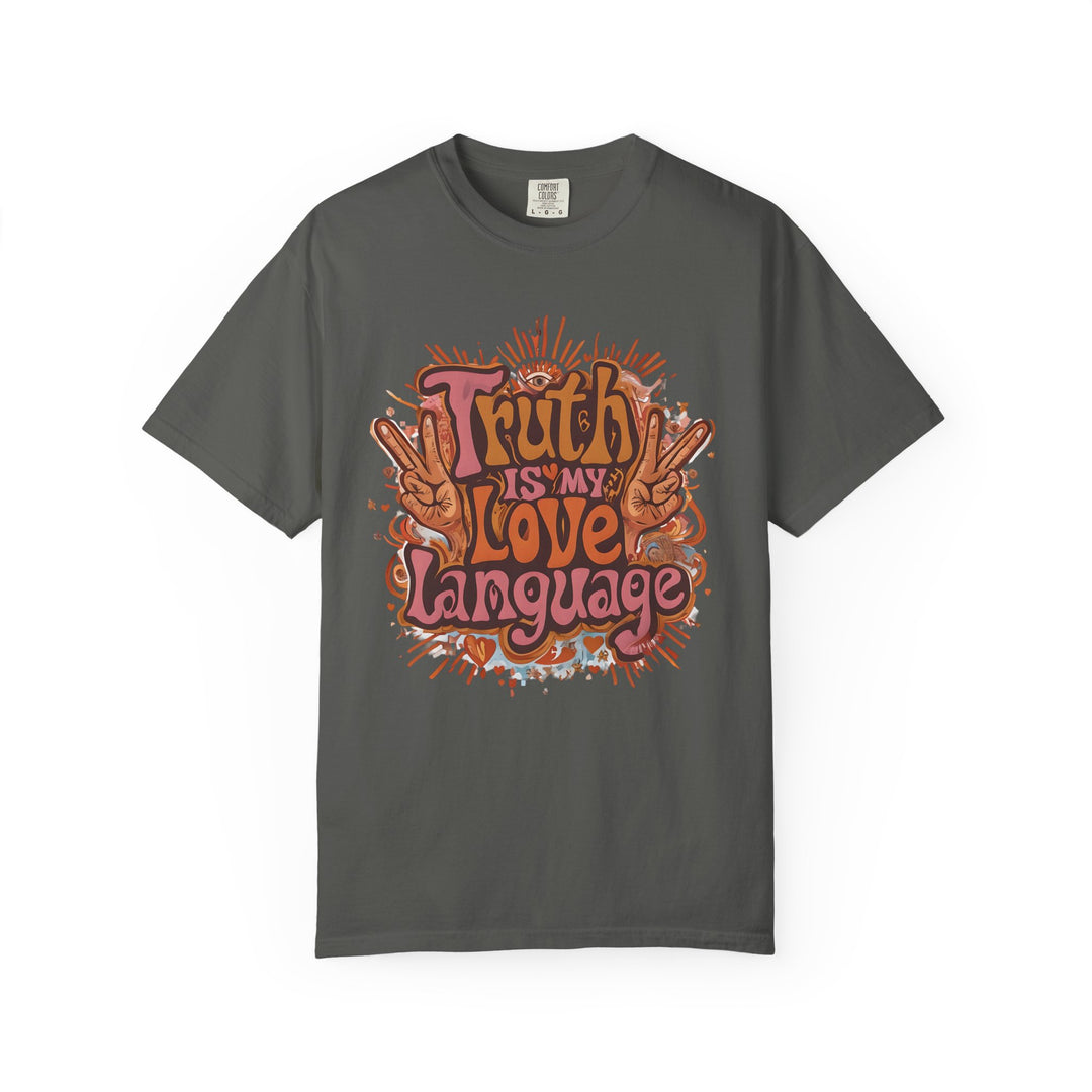 Truth Is My Love Language TShirt Groovy Retro Peace Tee Honest Expression Shirt Bold Graphic Unisex Top 70s Style Statement Tee- Ten & Timber