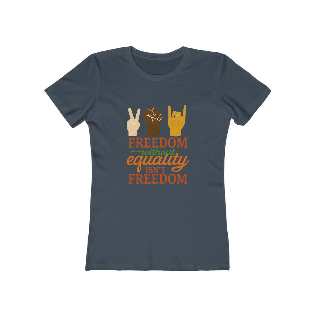 Freedom Without Equality T-Shirt | Activist Human Rights Justice Graphic Tee- Ten & Timber