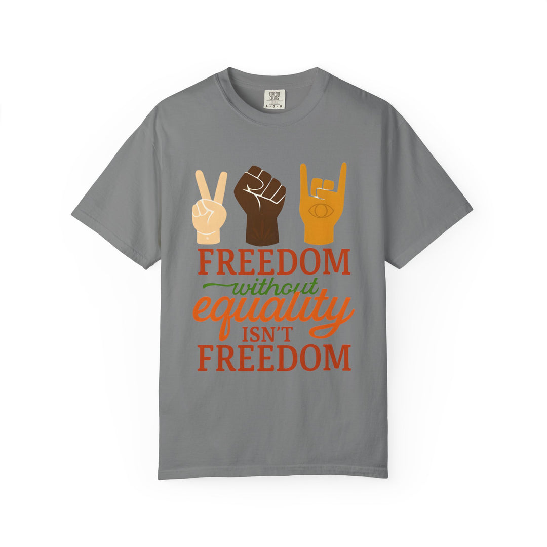 Freedom Equality Unisex T-Shirt, Motivational Tee for Activism, Social Justice Apparel, Gift for Equality Advocates- Ten & Timber
