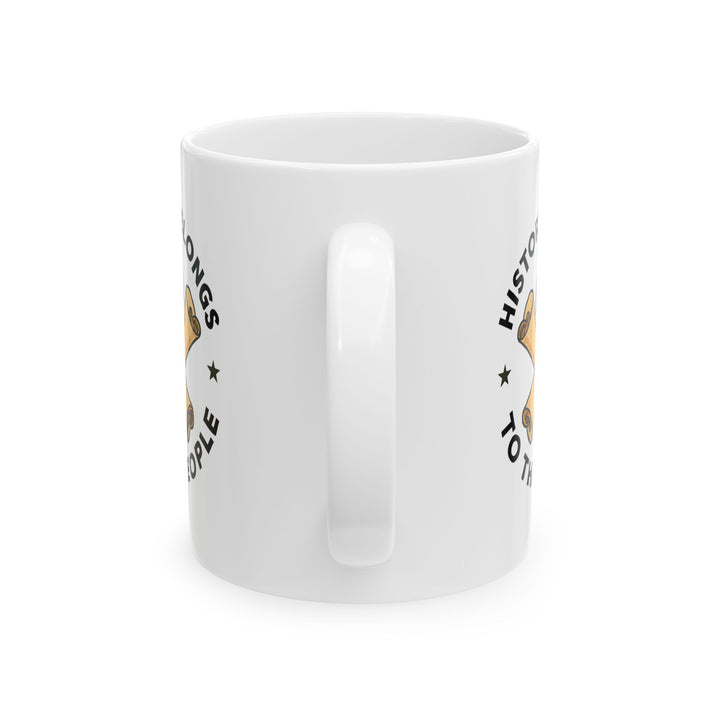 History Belongs to the People Coffee Mug | Activist & History Lover Gift