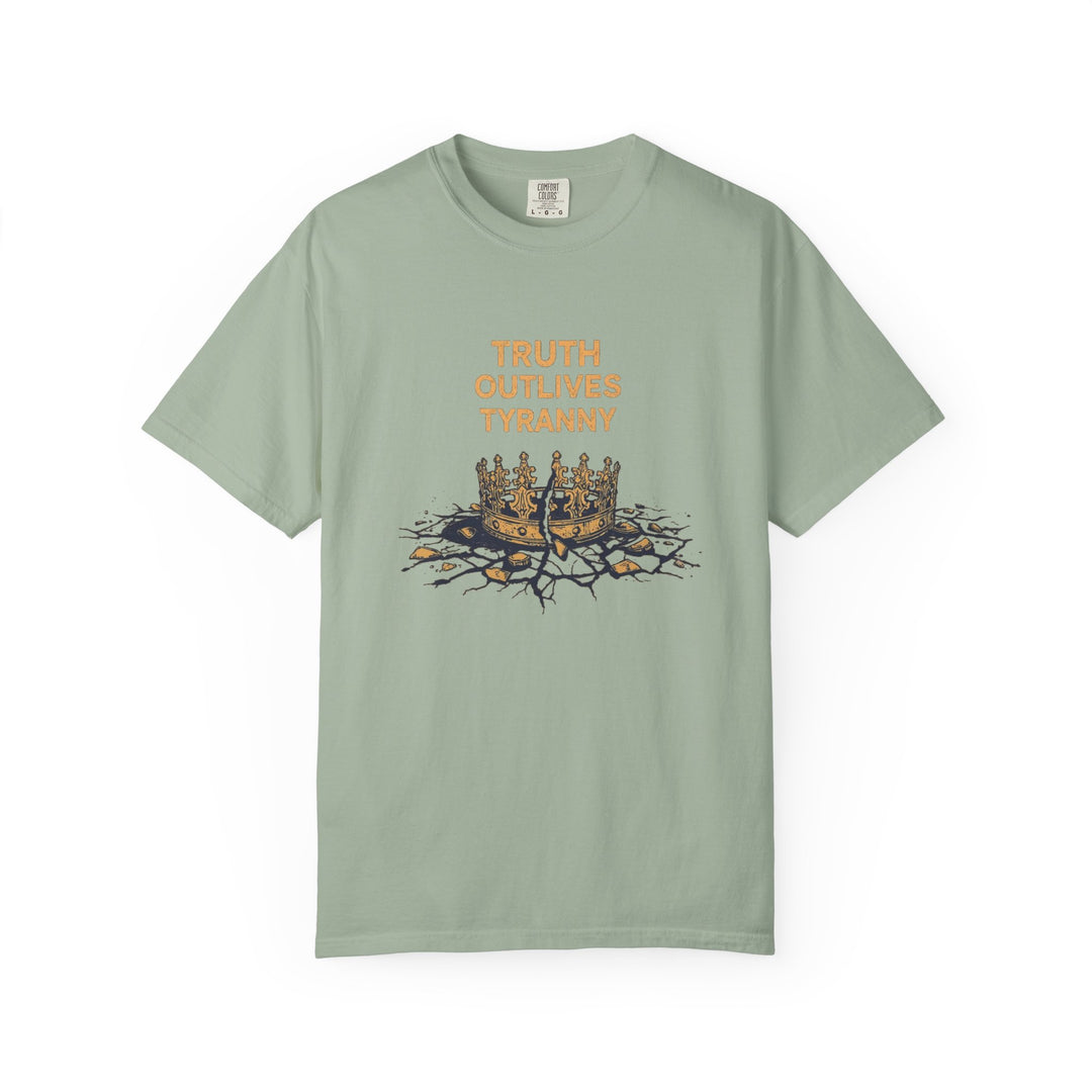 Truth Outlives Tyranny T-Shirt | Bold Political Activist Graphic Tee- Ten & Timber