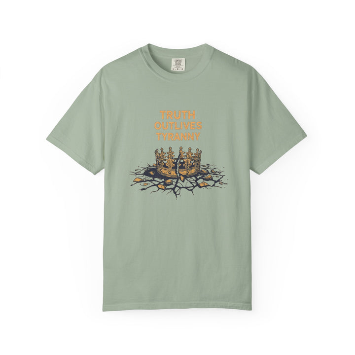 Truth Outlives Tyranny T-Shirt | Bold Political Activist Graphic Tee- Ten & Timber