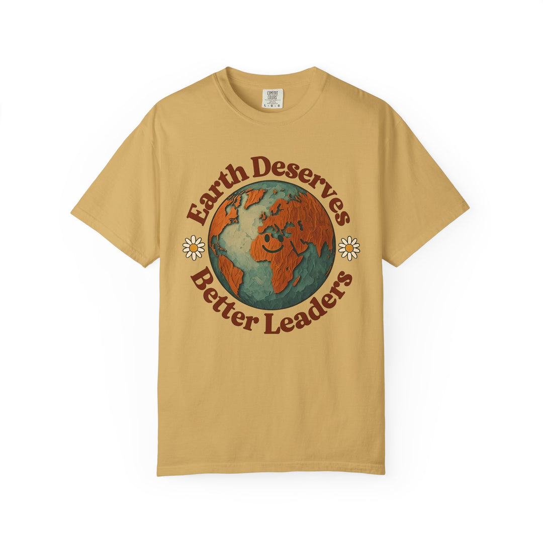 Earth Deserves Better Leaders Shirt – Climate Change Activist Eco Tee, Earth Day Top- Ten & Timber