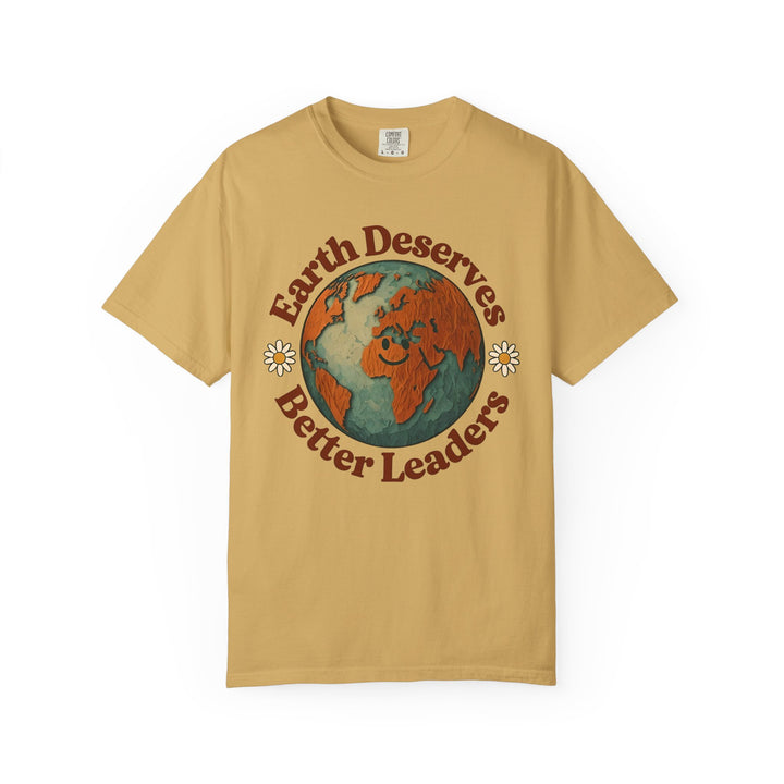 Earth Deserves Better Leaders Shirt – Climate Change Activist Eco Tee, Earth Day Top- Ten & Timber