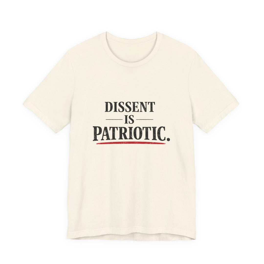 Dissent Is Patriotic Shirt – Minimalist Pro-Democracy Statement Tee