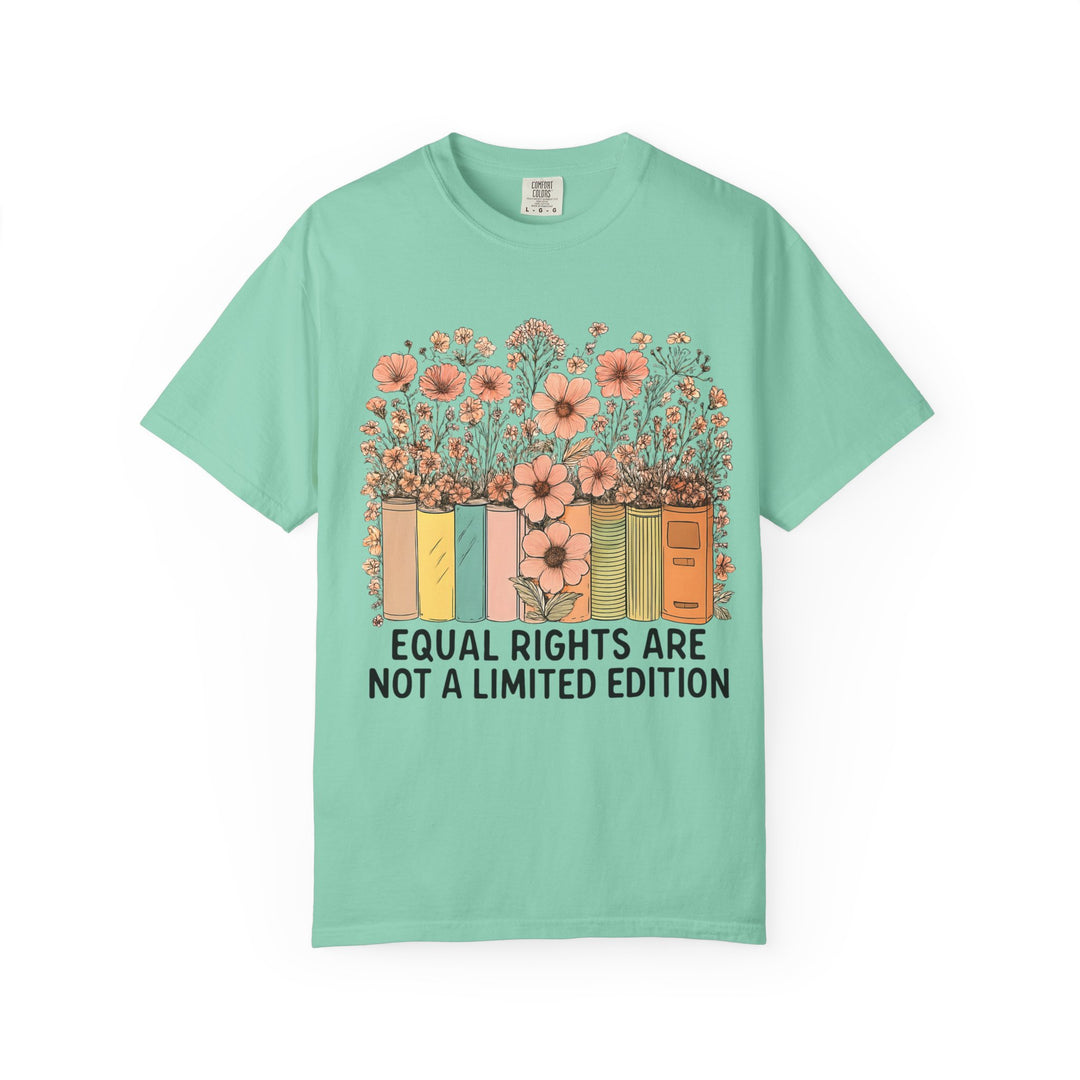 Equal Rights Are Not a Limited Edition TShirt Feminist Equality Tee Floral Book Graphic Social Justice Unisex Shirt Activist Gift- Ten & Timber
