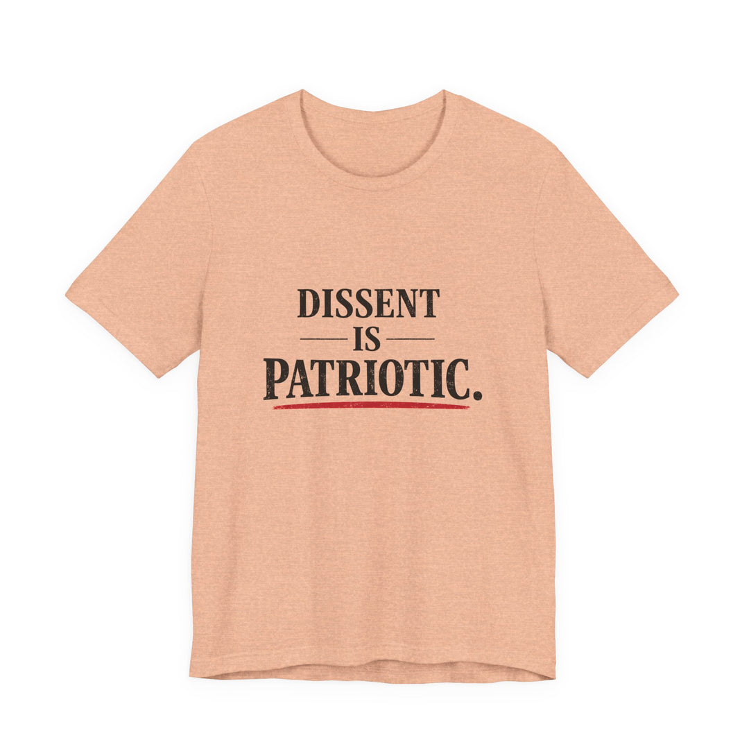 Dissent Is Patriotic Shirt – Minimalist Pro-Democracy Statement Tee