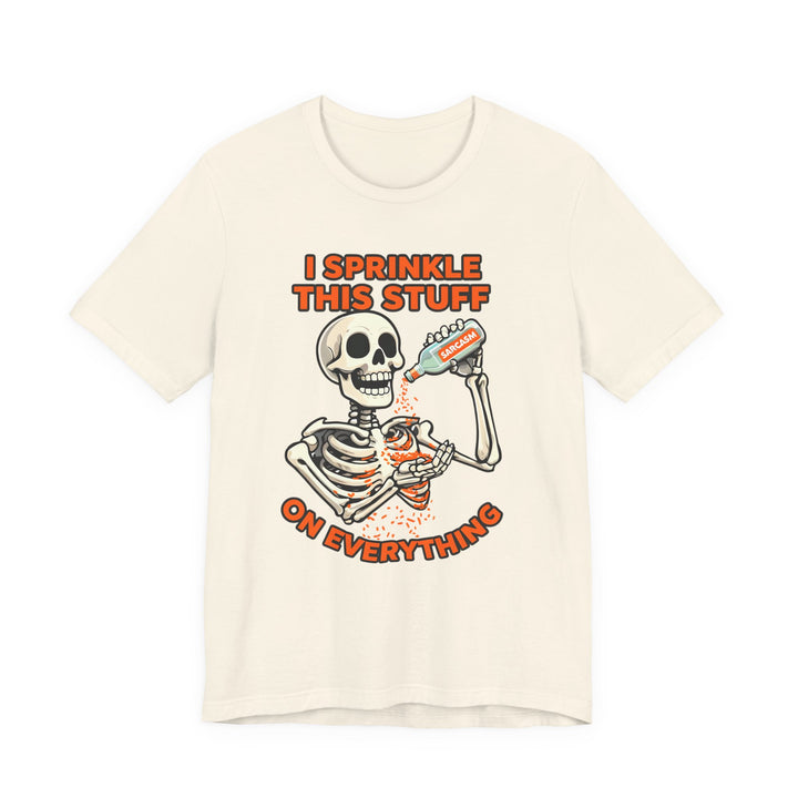 I Sprinkle Sarcasm on Everything Shirt Funny Skeleton T-Shirt Spooky Humor Graphic Tee for Halloween & Everyday- Ten & Timber