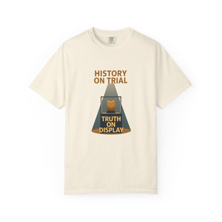 History on Trial T-Shirt – Truth on Display Activist Graphic Tee- Ten & Timber