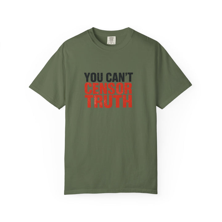 You Can’t Censor Truth T-Shirt | Bold Anti-Censorship Activist Tee- Ten & Timber