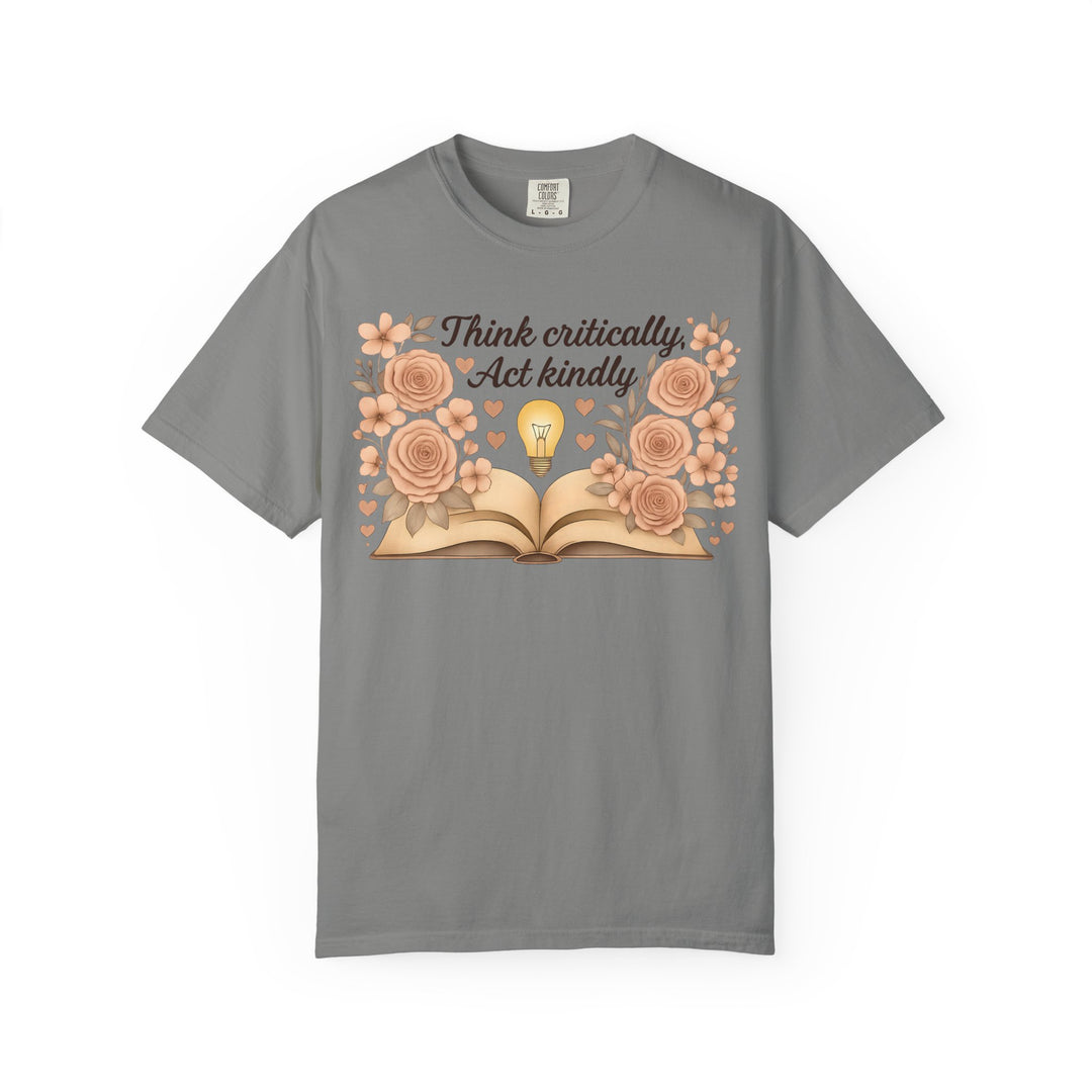 Think Critically Act Kindly TShirt Floral Book Graphic Tee Kindness Shirt Critical Thinking Unisex Shirt Teacher Gift Soft Feminist Tee
