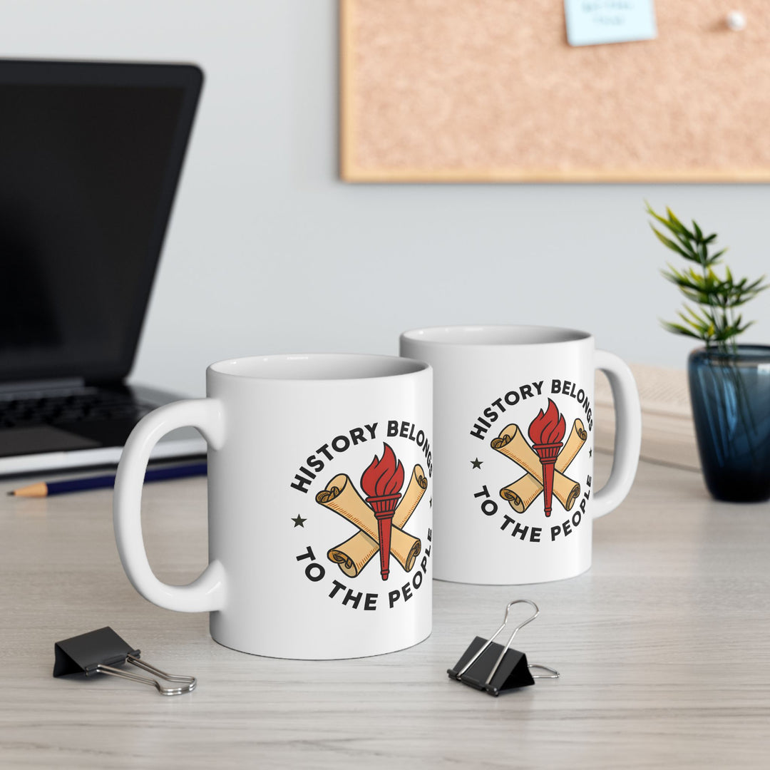 History Belongs to the People Coffee Mug | Activist & History Lover Gift- Ten & Timber