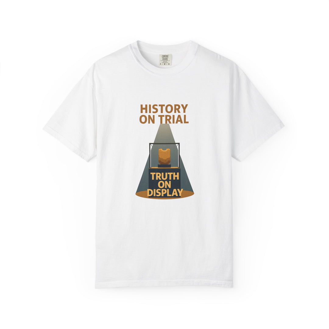 History on Trial T-Shirt – Truth on Display Activist Graphic Tee- Ten & Timber