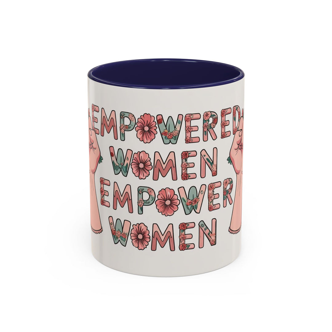 Empowered Women Coffee Mug, Inspirational Mug, Feminist Gift, Coffee Cup, Women's Day, Motivational Drinkware- Ten & Timber