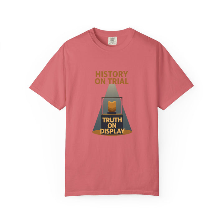 History on Trial T-Shirt – Truth on Display Activist Graphic Tee- Ten & Timber