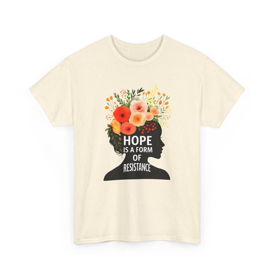 Hope Is a Form of Resistance T-Shirt Feminist Floral Graphic Tee Empowering Activist Shirt Mental Health and Social Justice Gift- Ten & Timber