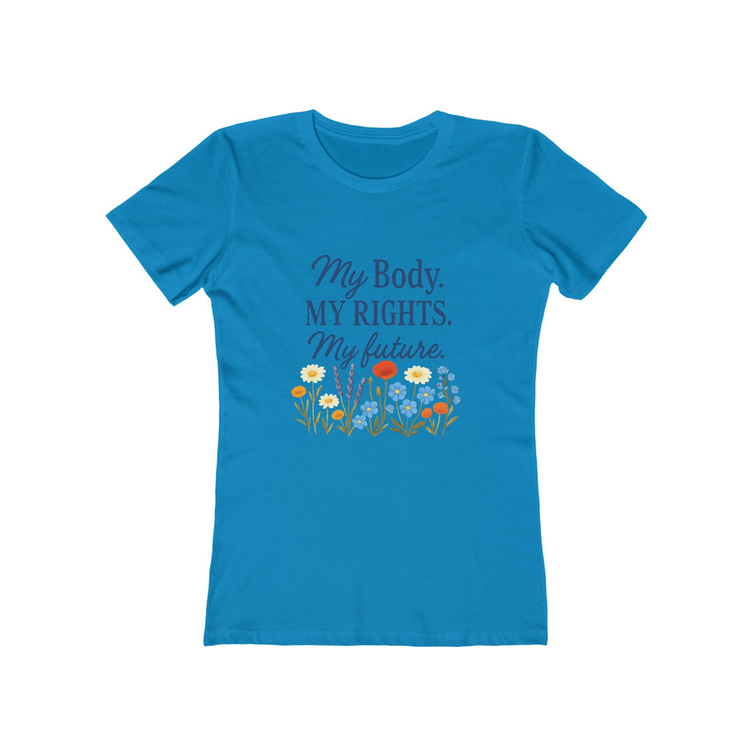 My Body My Rights My Future T-Shirt | Feminist Floral Empowerment Tee- Ten & Timber