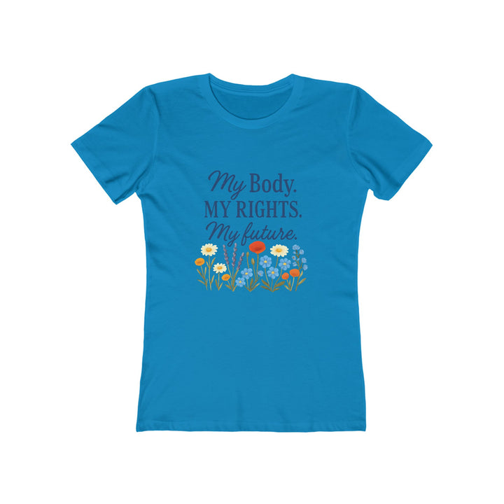 My Body My Rights My Future T-Shirt | Feminist Floral Empowerment Tee- Ten & Timber