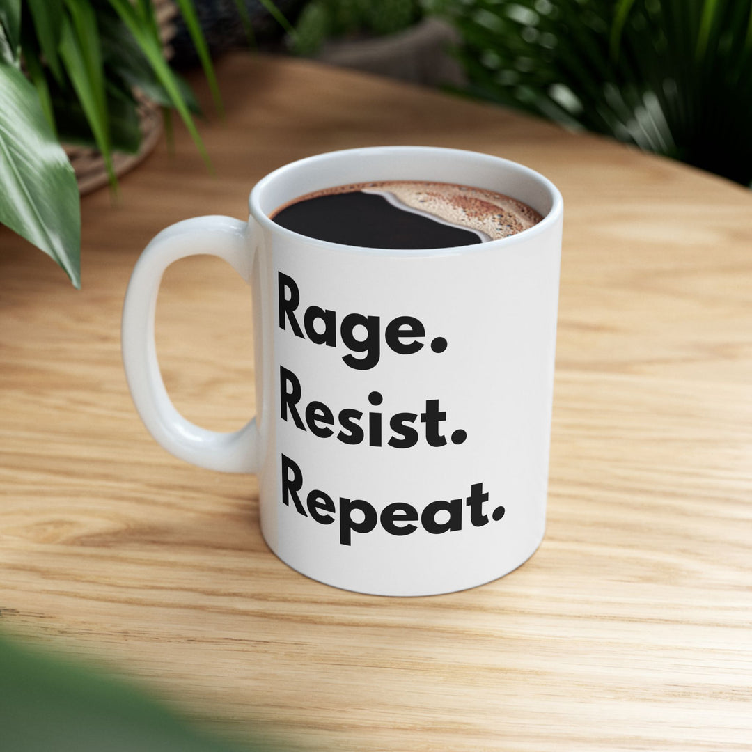 Rage Resist Repeat Mug Bold Feminist Protest Coffee Cup Activist Gift Resistance Mug for Womens Rights Political Statement Drinkware- Ten & Timber
