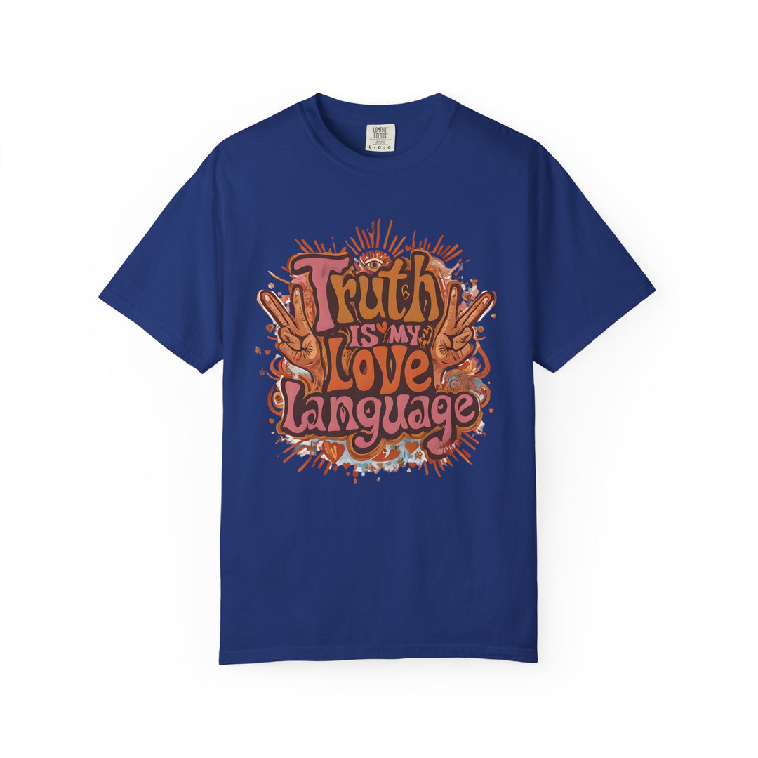 Truth Is My Love Language TShirt Groovy Retro Peace Tee Honest Expression Shirt Bold Graphic Unisex Top 70s Style Statement Tee- Ten & Timber