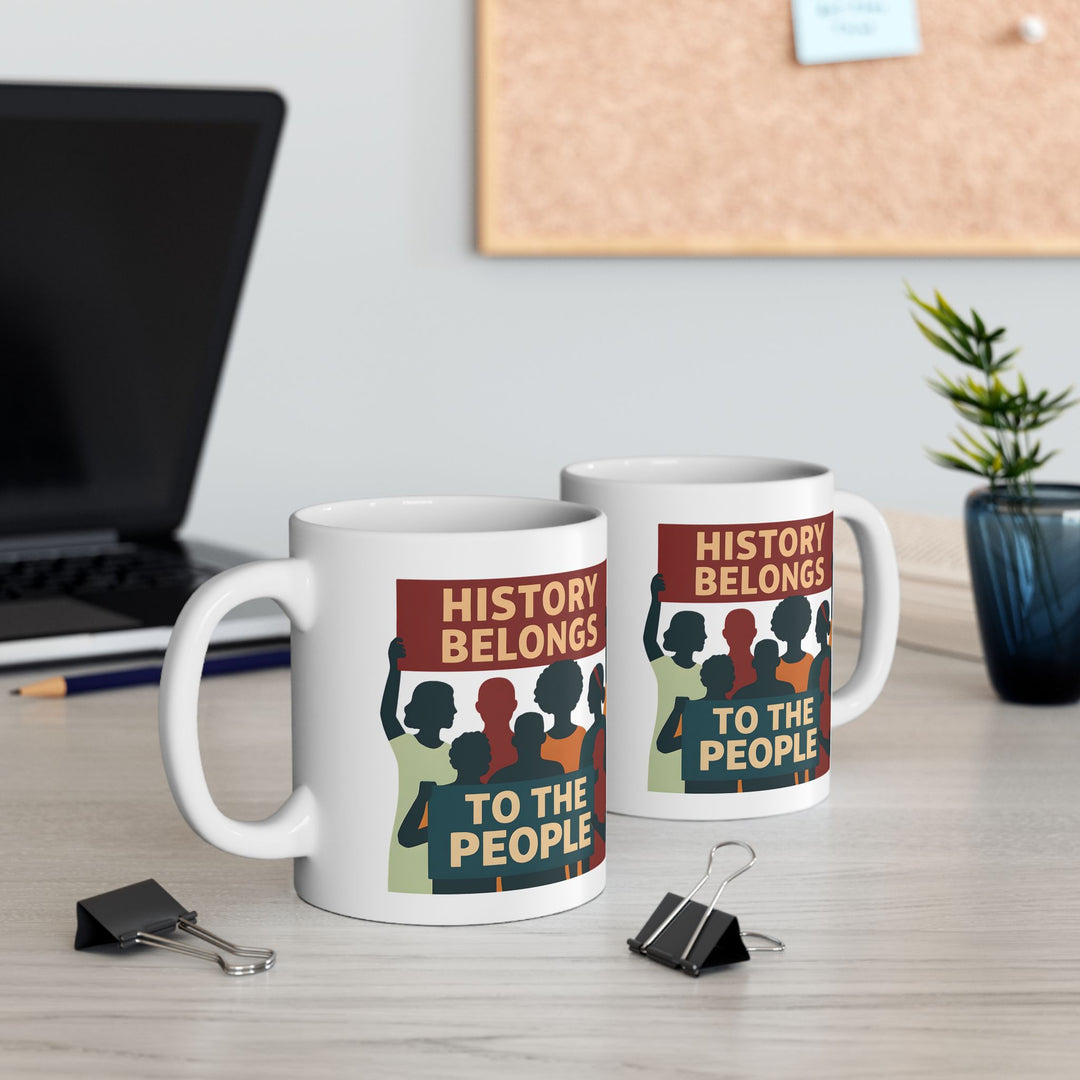 History Belongs to the People Protest Mug | Activist Coffee Cup- Ten & Timber