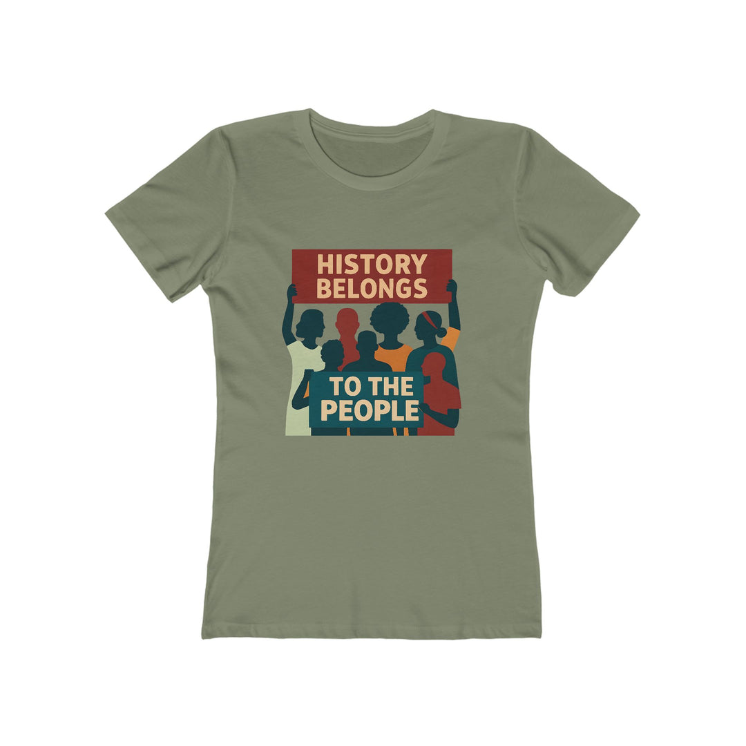 History Belongs to the People T-Shirt | Protest Activist Graphic Statement Tee- Ten & Timber