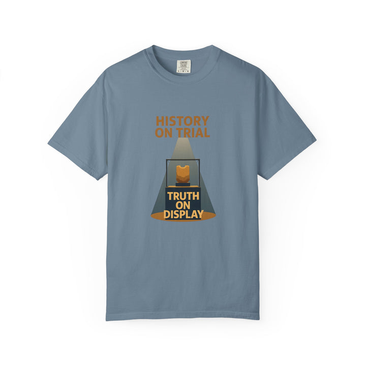 History on Trial T-Shirt – Truth on Display Activist Graphic Tee- Ten & Timber
