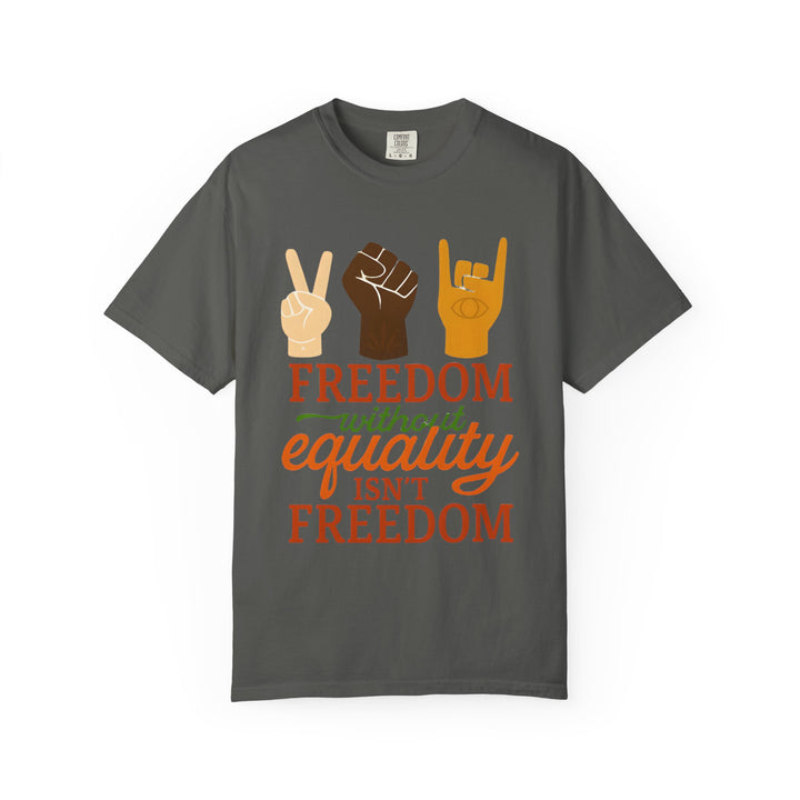Freedom Equality Unisex T-Shirt, Motivational Tee for Activism, Social Justice Apparel, Gift for Equality Advocates- Ten & Timber