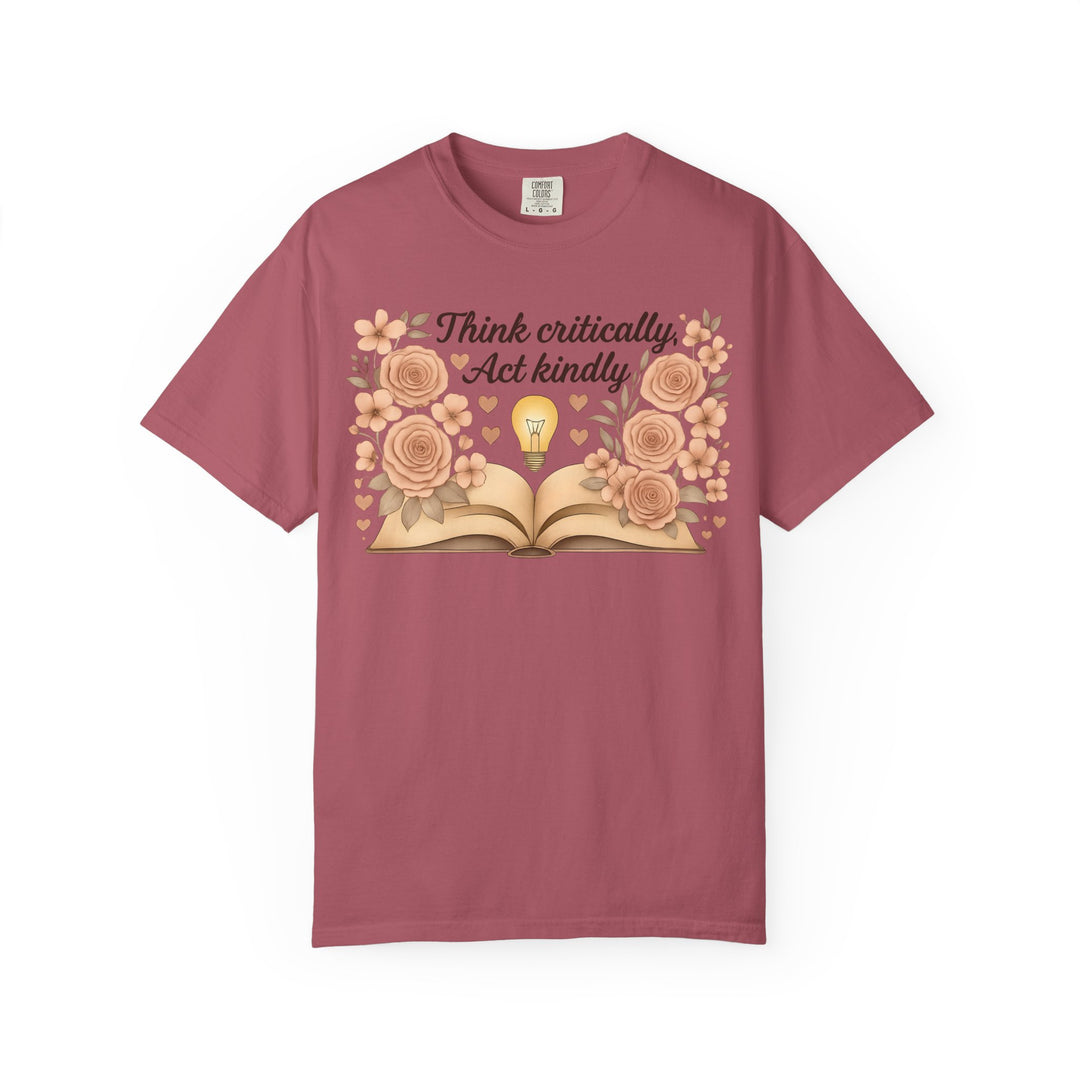 Think Critically Act Kindly TShirt Floral Book Graphic Tee Kindness Shirt Critical Thinking Unisex Shirt Teacher Gift Soft Feminist Tee