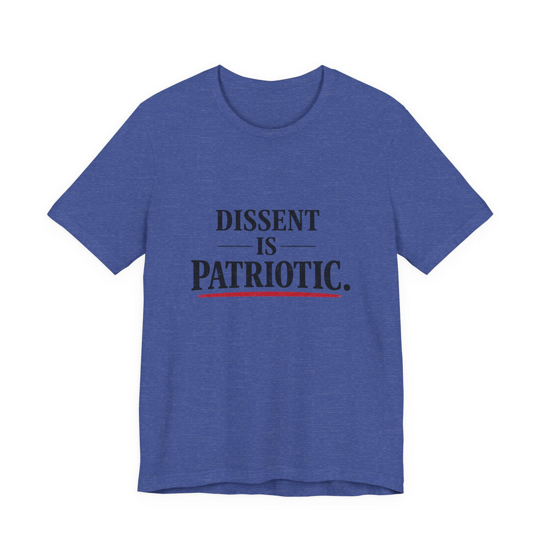 Dissent Is Patriotic Shirt – Minimalist Pro-Democracy Statement Tee
