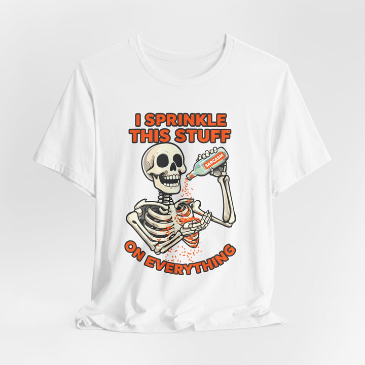 I Sprinkle Sarcasm on Everything Shirt Funny Skeleton T-Shirt Spooky Humor Graphic Tee for Halloween & Everyday- Ten & Timber