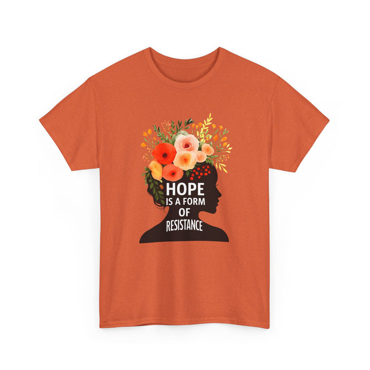 Hope Is a Form of Resistance T-Shirt Feminist Floral Graphic Tee Empowering Activist Shirt Mental Health and Social Justice Gift- Ten & Timber