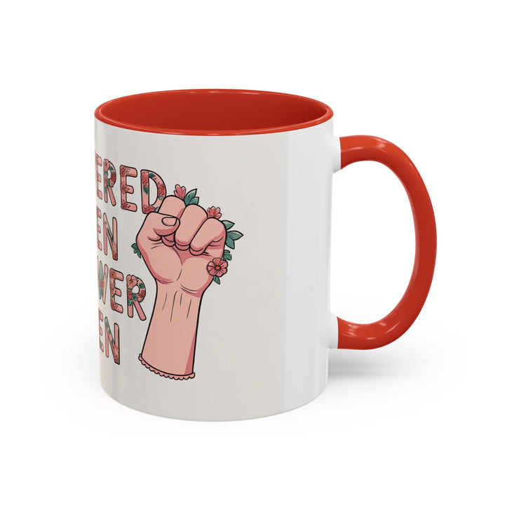 Empowered Women Coffee Mug, Inspirational Mug, Feminist Gift, Coffee Cup, Women's Day, Motivational Drinkware- Ten & Timber