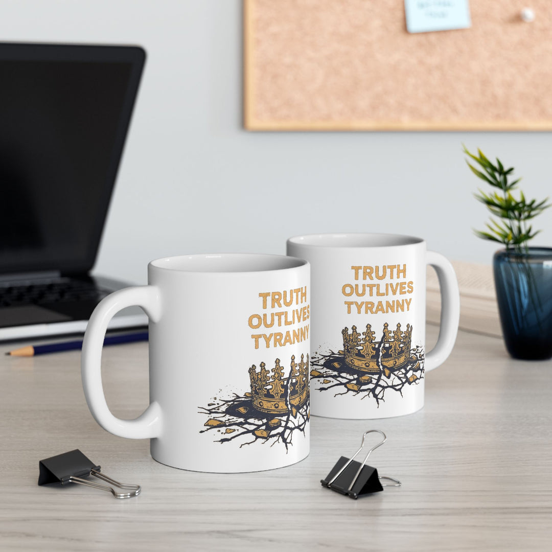 Truth Outlives Tyranny Coffee Mug | Bold Activist Ceramic Cup- Ten & Timber